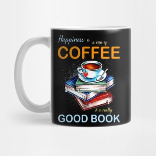 Happiness is a cup of coffee & a really good book Mug